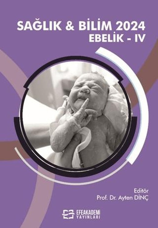 Sağlık & Bilim 2024: Ebelik-IV | Efe Akademi Yayınları (Ciltsiz)