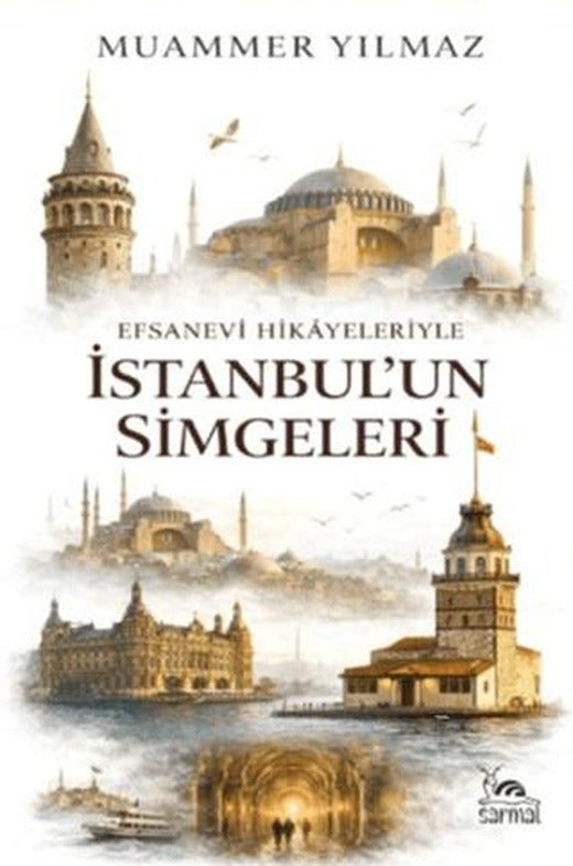 Efsanevi Hikâyeleriyle İstanbul’un Simgeleri