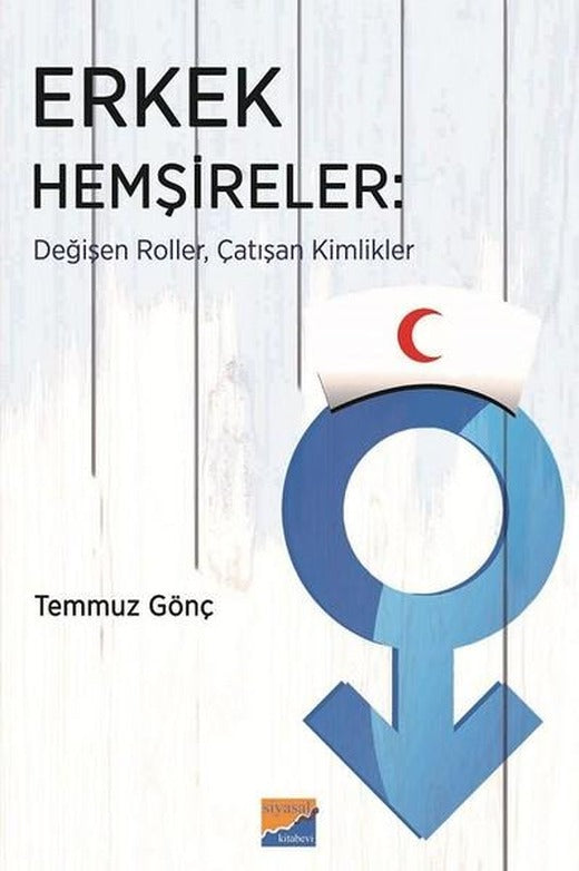 Erkek Hemşireler | Siyasal Kitabevi (İnce Kapak)