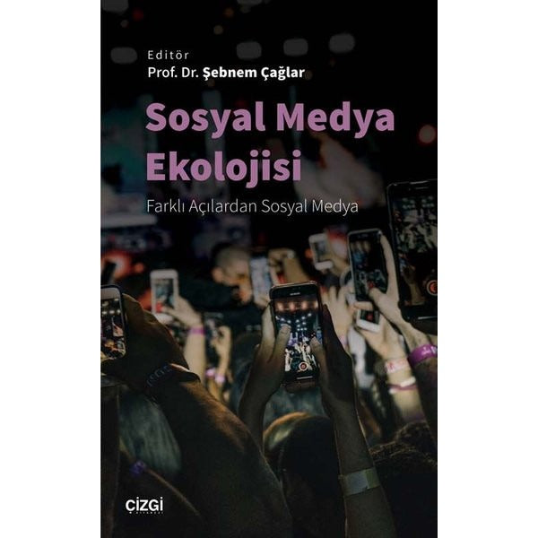 Sosyal Medya Ekolojisi - Farklı Açılardan Sosyal Medya | Çizgi Kitapevi