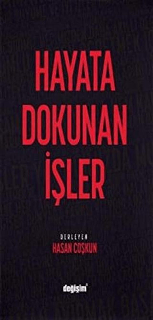 Hayata Dokunan İşler | Değişim Yayınları (Ciltsiz)