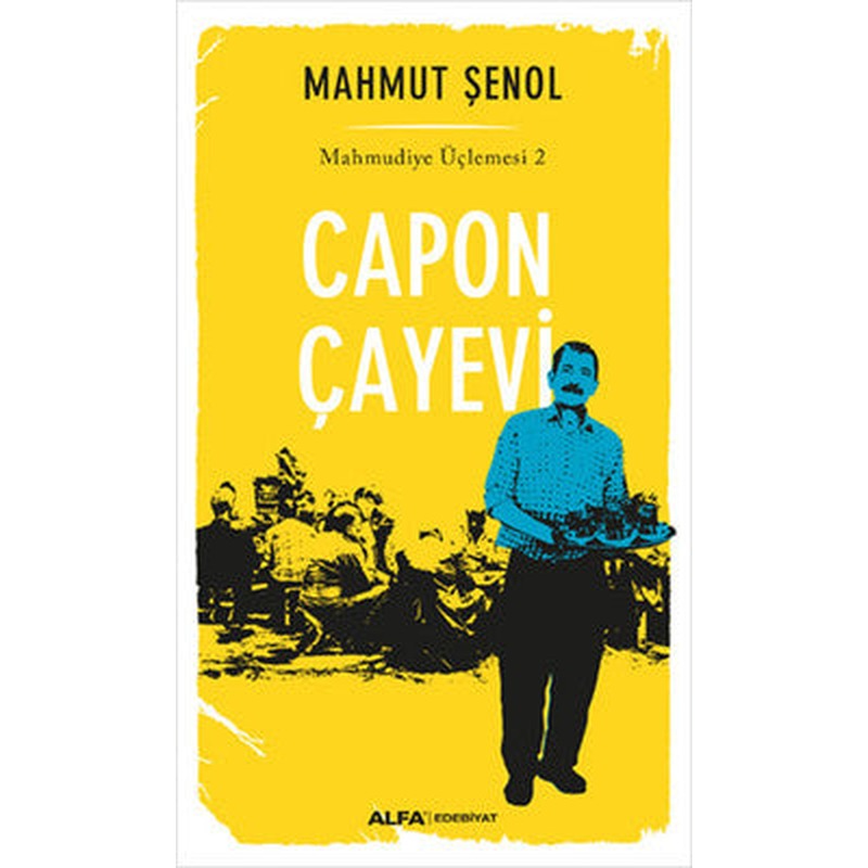 Capon Çayevi - Mahmudiye Üçlemesi 2 | Alfa Yayınları