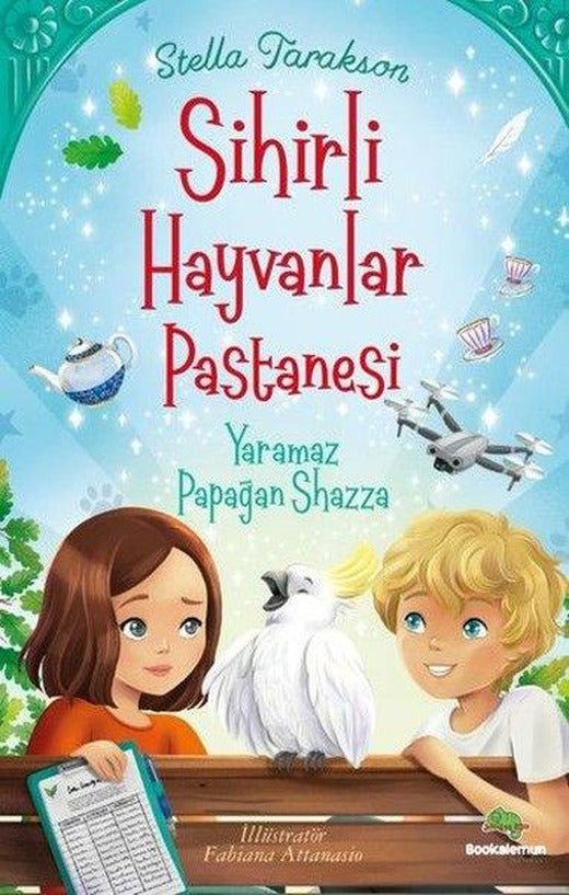 Sihirli Hayvanlar Pastanesi - Yaramaz Papağan Shazza | Bookalemun Yayınları (İnce Kapak)