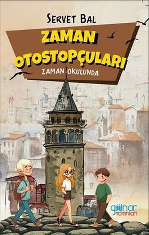 Zaman Otostopçuları Zaman Okulunda | Gülnar Yayınları (İnce Kapak)
