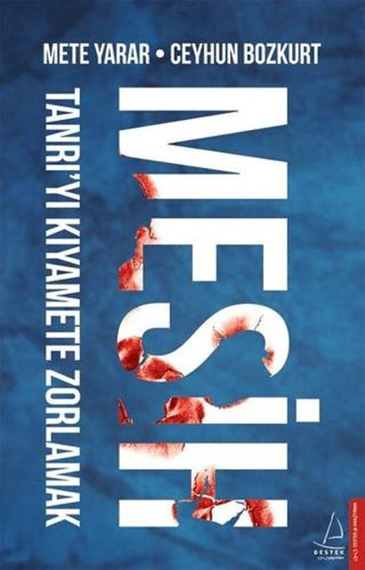 Mesih: Tanrı’yı Kıyamete Zorlamak