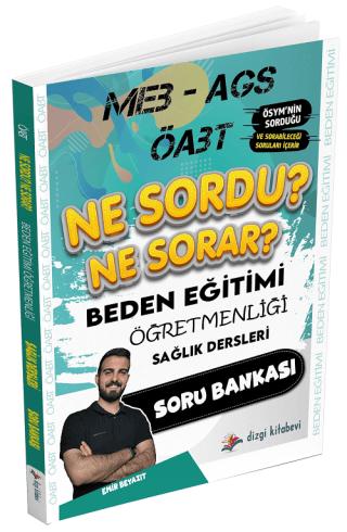 ÖABT MEB-AGS Beden Eğitimi Öğretmenliği Sağlık Dersleri Ne Sordu Ne Sorar Soru Bankası | Dizgi Kitap (Ciltsiz)  - Resim 1