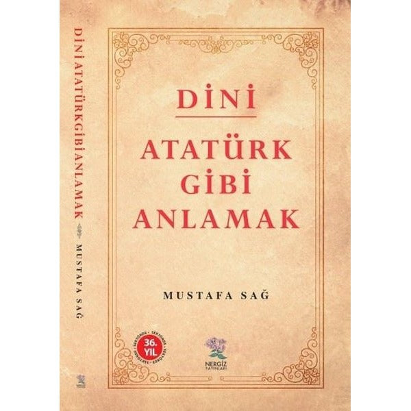 Dini Atatürk Gibi Anlamak | Nergiz Yayınları (Ciltsiz)