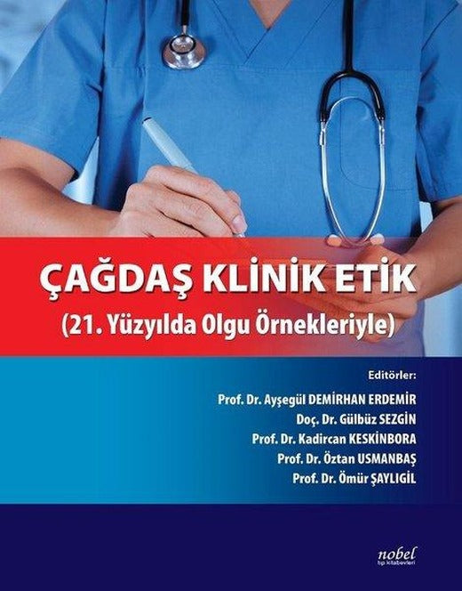 Çağdaş Klinik Etik-21.Yüzyılda Olgu Örnekleriyle | Nobel Tıp Kitabevleri (İnce Kapak)