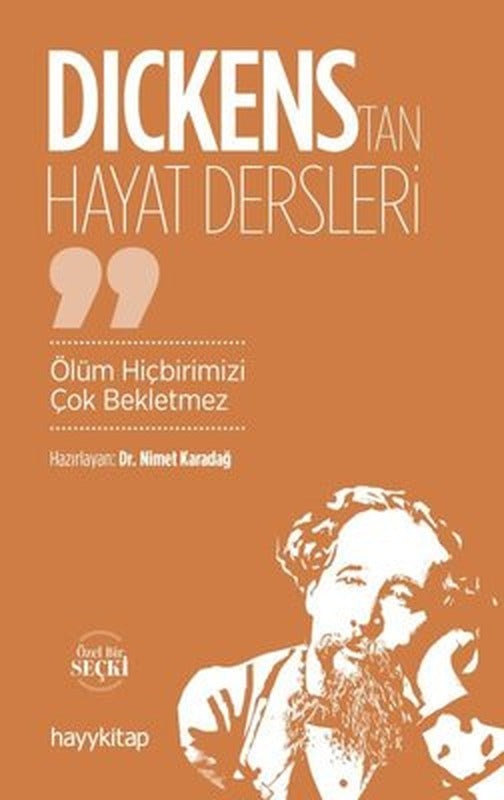 Dickens'tan Hayat Dersleri - Ölüm Hiçbirimizi Çok Bekletmez | Hayy Kitap