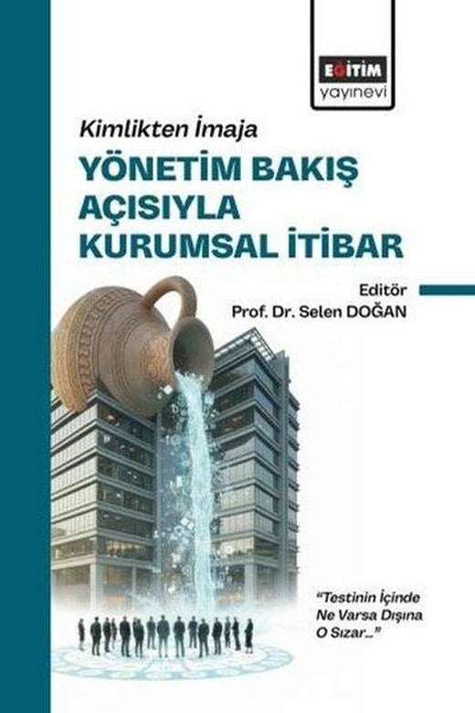 Yönetim Bakış Açısıyla Kurumsal İtibar - Kimlikten İmaja | Eğitim Yayınevi (İnce Kapak)
