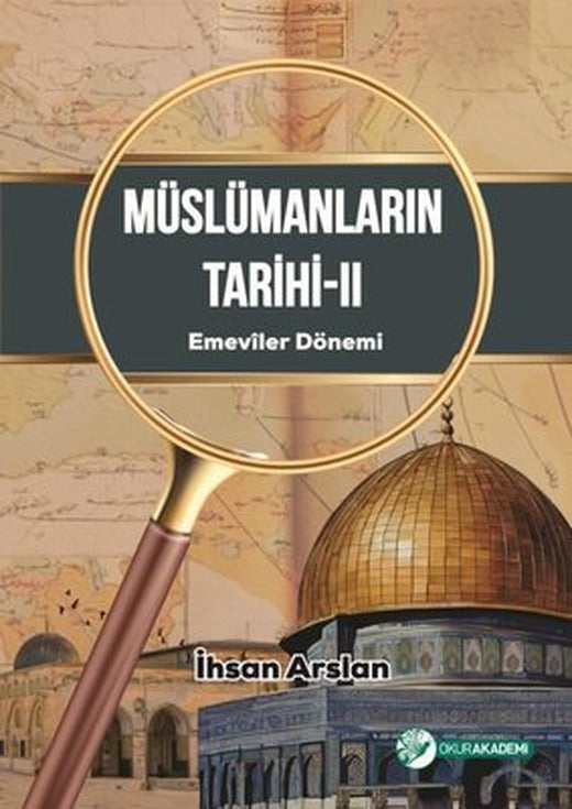 Müslümanların Tarihi 2 - Emeviler Dönemi | Okur Akademi (Ciltli)