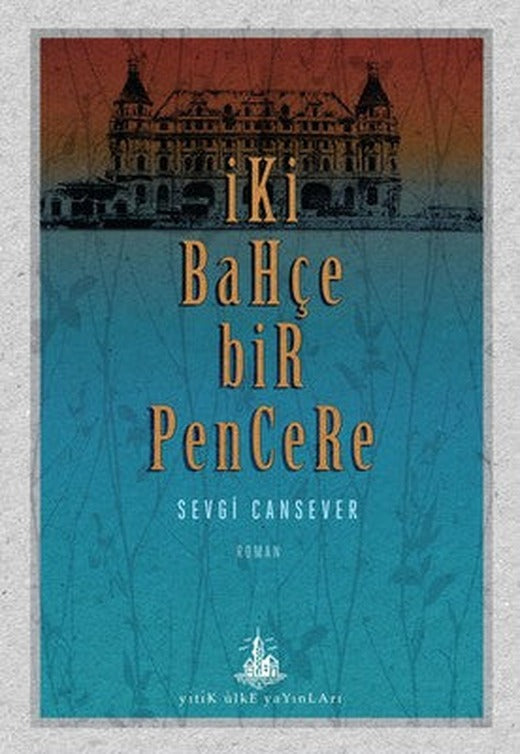 İki Bahçe Bir Pencere | Yitik Ülke Yayınları