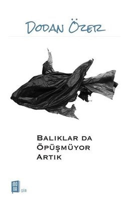 Balıklar da Öpüşmüyor Artık | Mona Yayınları