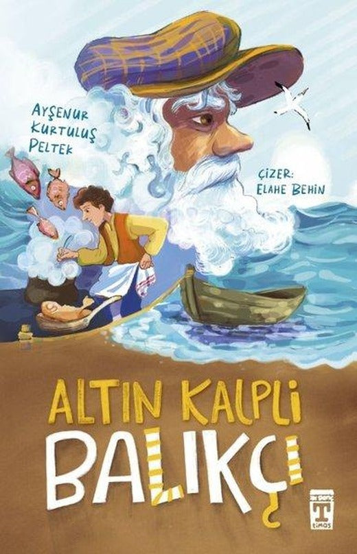 Altın Kalpli Balıkçı | Timaş İlk Genç (İnce Kapak)