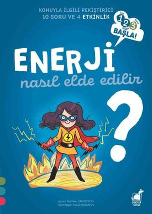 Enerji Nasıl Elde Edilir? - 123 Başla! - Konuyla İlgili Pekiştirici 10 Soru ve 4 Etkinlik | Dinozor Çocuk