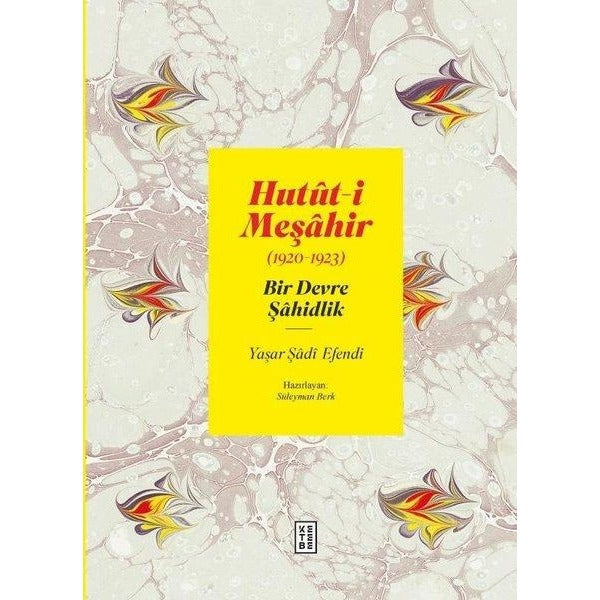 Hutut-i Meşahir - Bir Devre Şahidlik 1920-1923 | Ketebe Yayınları