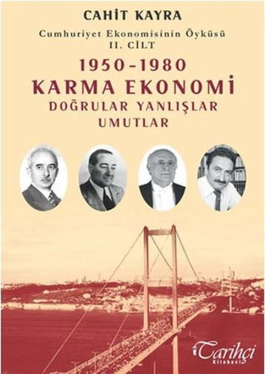 Cumhuriyet Ekonomisinin Öyküsü 2. Cilt: 1950 - 1980 Karma Ekonomi | Tarihçi Kitabevi (İnce Kapak)