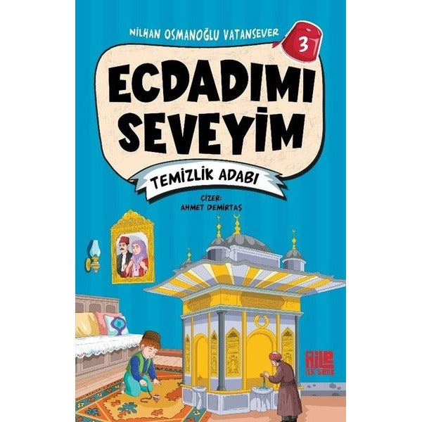 Ecdadımı Seveyim 3 - Temizlik Adabı | Aile Yayınları (İnce Kapak)