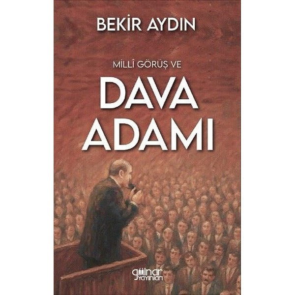 Milli Görüş ve Dava Adamı |Gülnar Yayınları (İnce Kapak)
