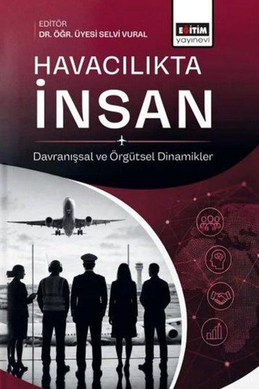 Havacılıkta İnsan - Davranışsal ve Örgütsel Dinamikler | Eğitim Yayınevi (İnce Kapak)