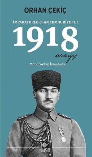 1918 Arayış - İmparatorluk’tan Cumhuriyet’e 1 | Kaynak Yayınları (Ciltsiz)  - Resim 1
