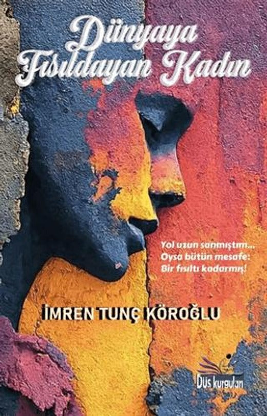 Dünyaya Fısıldayan Kadın | Düş Kurguları Yayıncılık (Ciltsiz)