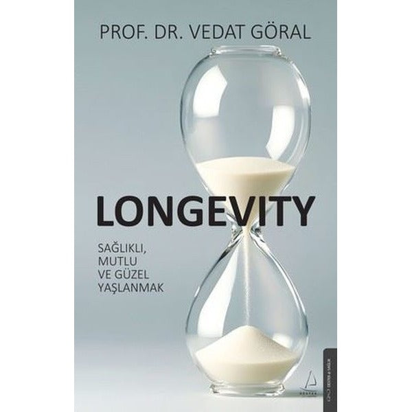 Longevity: Sağlıklı Mutlu ve Güzel Yaşlanmak | Destek Yayınları (İnce Kapak)