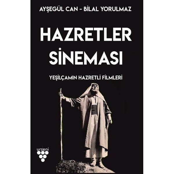 Hazretler Sineması Yeşilçam'ın Hazretli Filmleri | Urzeni Yayıncılık (Ciltsiz)
