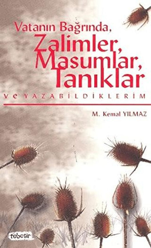 Vatanın Bağrında, Zalimler, Masumlar, Tanıklar ve Yazabildiklerim | Tebeşir Yayınları (Ciltsiz)