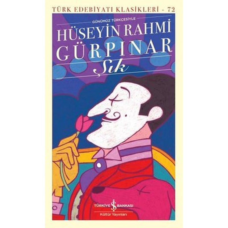 Şık - Türk Edebiyatı Klasikleri 72 | İş Bankası Kültür Yayınları