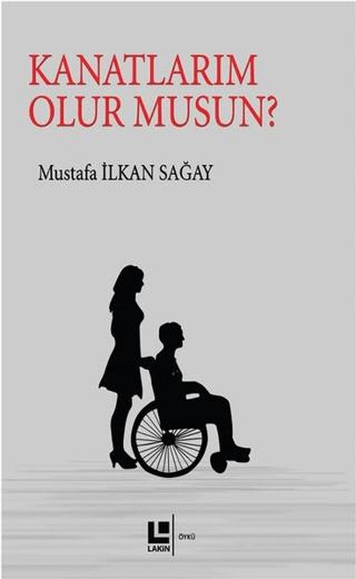 Kanatlarım Olur Musun? | Lakin Yayınları (Ciltsiz)