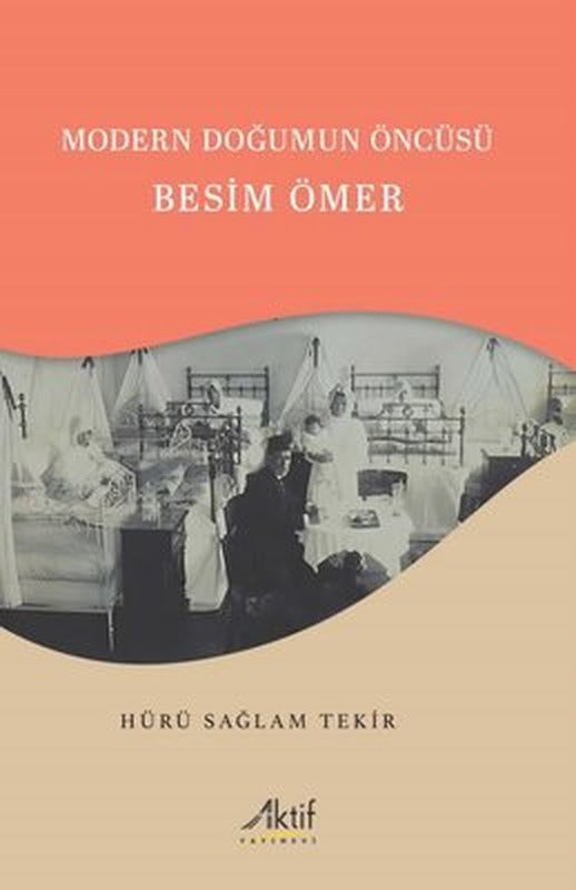 Modern Doğumun Öncüsü: Besim Öner | Aktif Yayınları (İnce Kapak)