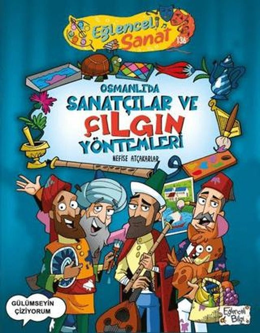 Osmanlı'da Sanatçılar ve Çılgın Yöntemleri