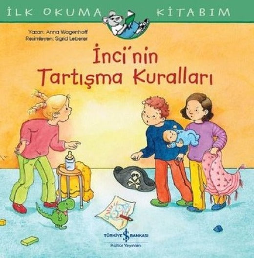 İnci'nin Tartışma Kuralları-İlk Okuma Kitabım | İş Bankası Kültür Yayınları