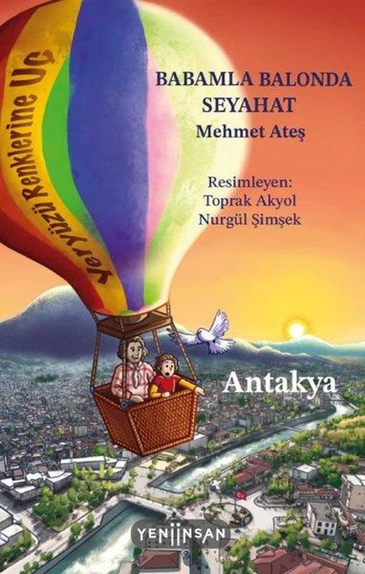 Babamla Balonda Seyahat: Antakya | Yeni İnsan Yayınevi (İnce Kapak)