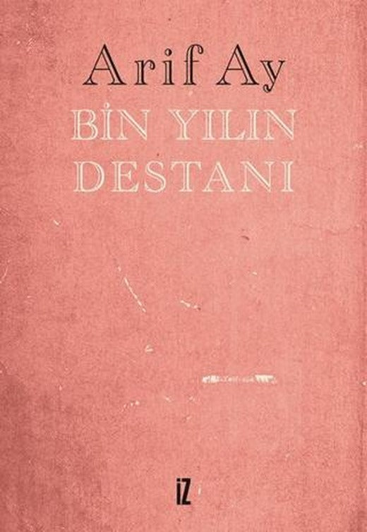 Bin Yılın Destanı | İz Yayıncılık (Ciltsiz)