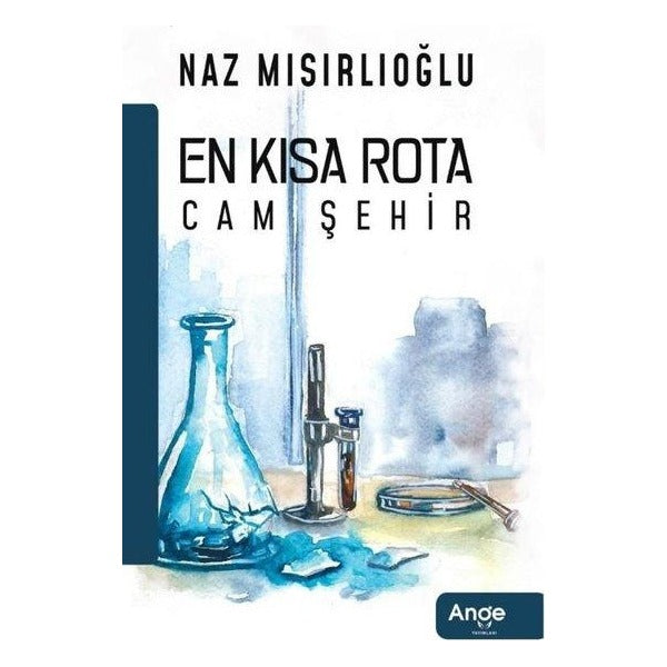 En Kısa Rota Cam Şehir | Ange Yayınları (İnce Kapak )