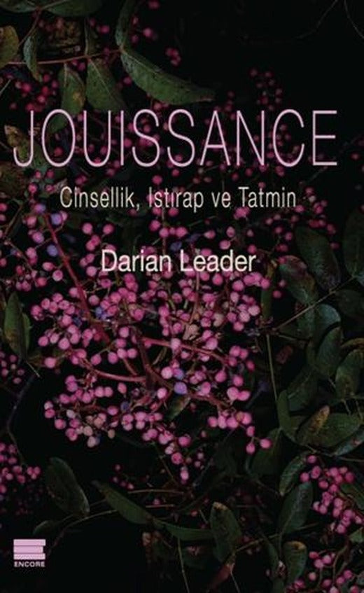 Jouissance: Cinsellik, Istırap ve Tatmin | Encore Yayınları (Ciltsiz)