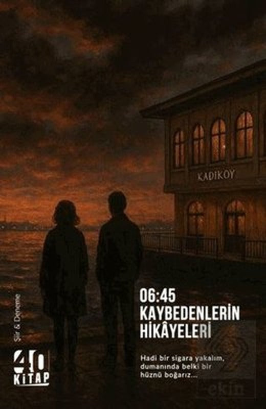 06:45 Kaybedenlerin Hikayeleri | 40 Kitap (İnce Kapak)
