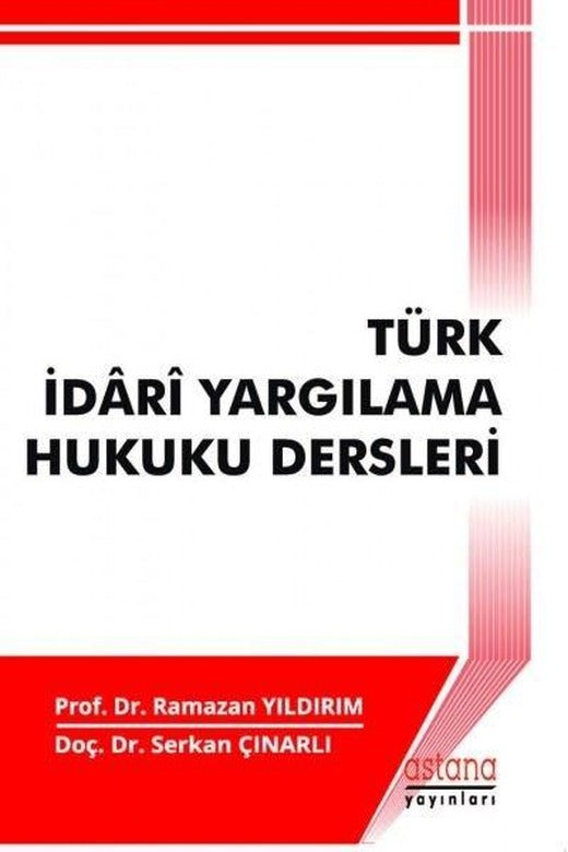 Türk İdari Yargılama Hukuku Dersleri | Astana Yayınları (İnce Kapak)