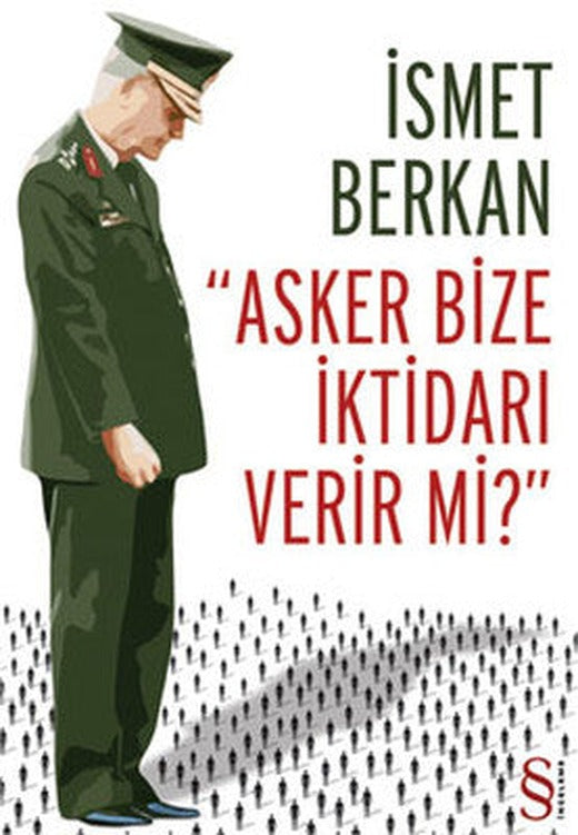 Asker Bize İktidarı Verir Mi? | Everest Yayınları