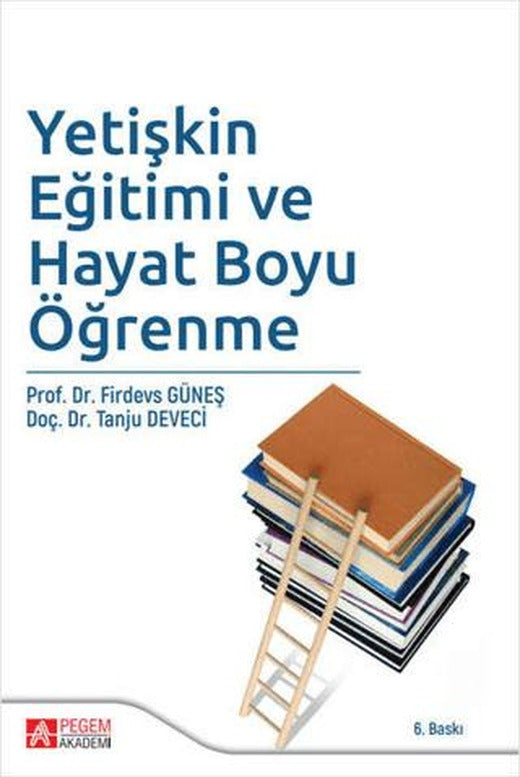 Yetişkin Eğitimi ve Hayat Boyu Öğrenme | Pegem Akademi Yayıncılık (Ciltsiz)