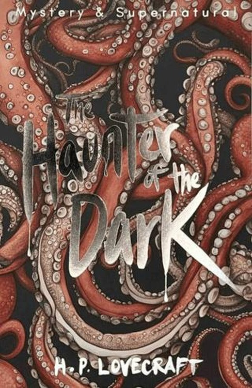 The Haunter Of The Dark: Collected Short Stories Volume 3