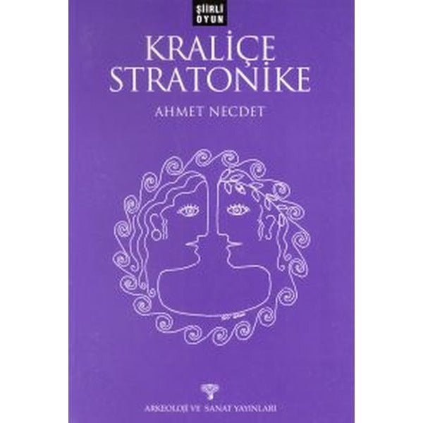 Şiirli Oyun - Kraliçe Stratonike | Arkeoloji ve Sanat Yayınları (Ciltsiz)