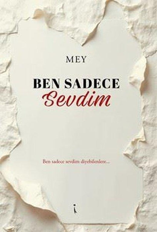 Ben Sadece Sevdim | İkinci Adam Yayınları (İnce Kapak)