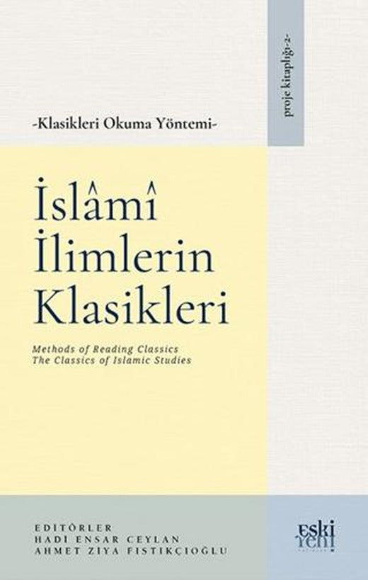 Klasikleri Okuma Yöntemi – İslâmî İlimlerin Klasikleri