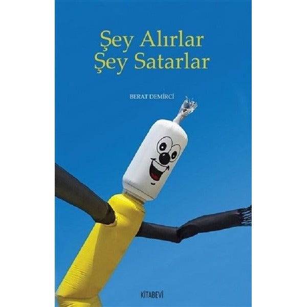 Şey Alırlar Şey Satarlar | Kitabevi Yayınları (Ciltsiz)