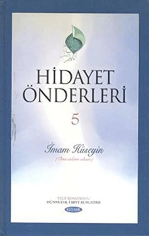 Hidayet Önderleri 5 - İmam Hüseyin | Kevser Yayınları (Ciltli)