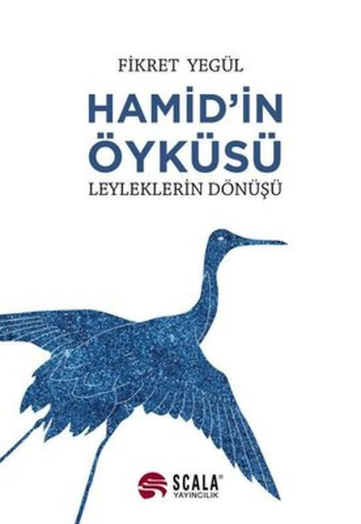 Hamid'in Öyküsü - Leyleklerin Dönüşü | Scala Yayıncılık
