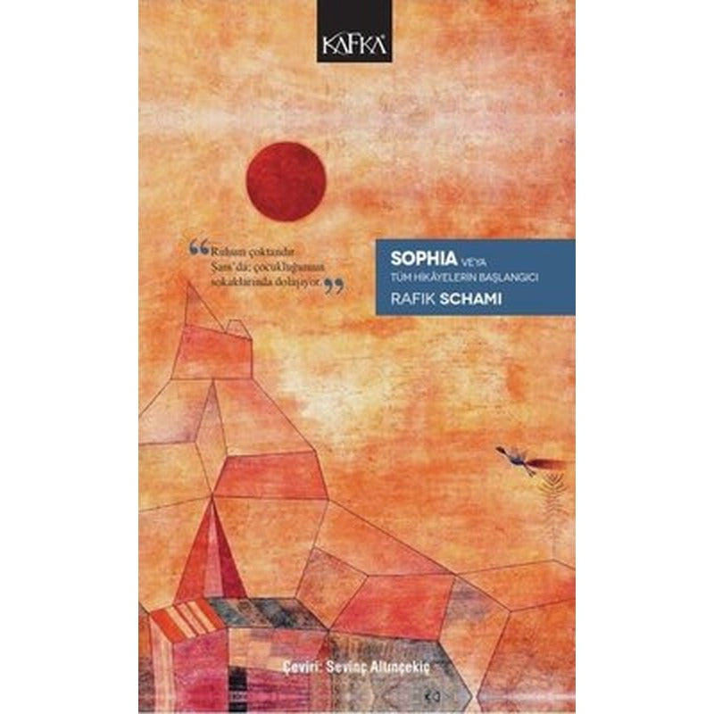 Sophia veya Tüm Hikayelerin Başlangıcı | Kafka Kitap